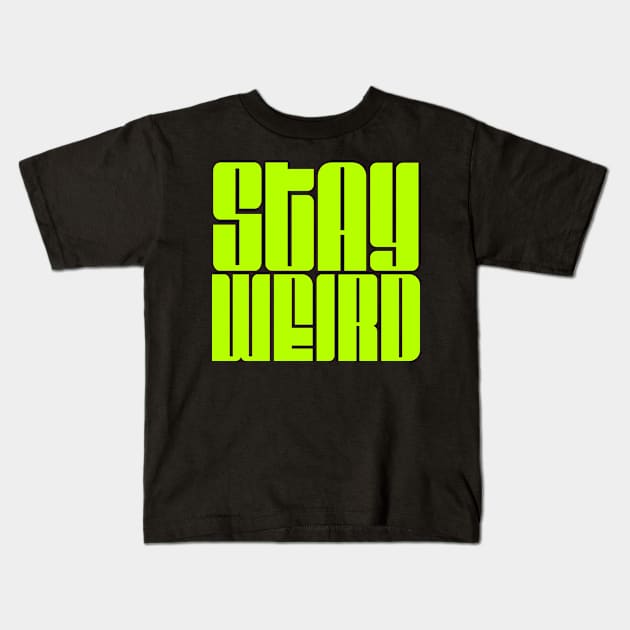 Stay Weird Kids T-Shirt by Oolong